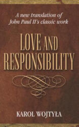 Love and Responsibility - Karol Wojtyla, Grzegorz Ignatik (ISBN: 9780819845580)