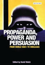 Propaganda, Power and Persuasion - David Welch (ISBN: 9781784533571)