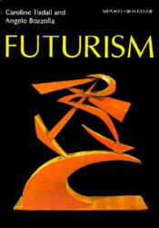 Futurism - Caroline Tisdall, Angelo Bozollo, Angelo Bozzolla (ISBN: 9780500181621)