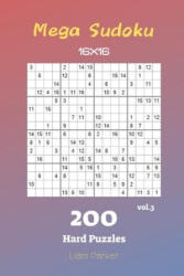 Mega Sudoku 16x16 - 200 Hard Puzzles vol. 3 - Liam Parker (ISBN: 9781688670358)