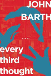 Every Third Thought - John Barth (ISBN: 9781619020122)