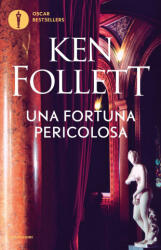 Una fortuna pericolosa - Ken Follett, R. Rambelli (ISBN: 9788804667667)