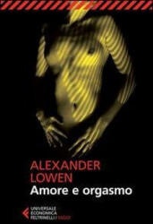 Amore e orgasmo - Alexander Lowen, A. D'Anna (ISBN: 9788807883859)