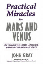 Practical Miracles For Mars And Venus - John Gray (ISBN: 9780091954642)