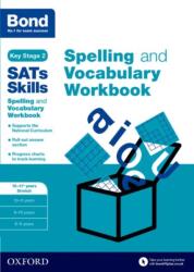 Bond SATs Skills Spelling and Vocabulary Stretch Workbook (ISBN: 9780192746559)