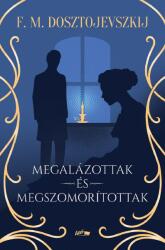 Megalázottak és megszomorítottak (ISBN: 9789632676944)