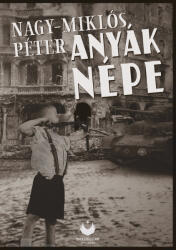 Anyák népe (ISBN: 9786150175218)
