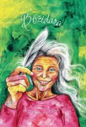 Božidara - Jaký život bys žil, kdyby ti byla všechnamusíš a nesmíš u prdele? (ISBN: 9788090821095)
