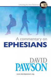 Commentary on Ephesians - David Pawson (ISBN: 9781909886988)