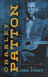 Charley Patton - John Fahey (ISBN: 9780486843445)