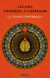 La Teoría Sintérgica / The Syntergic Theory - Grinberg-Zylberbaum, Jacobo (ISBN: 9786073842471)