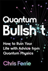 Quantum Bullsh*t - FERRIE CHRIS (ISBN: 9781728266053)