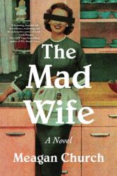 The Mad Wife - CHURCH MEAGAN (ISBN: 9781464236747)