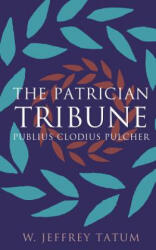 Patrician Tribune - W. Jeffrey Tatum (ISBN: 9780807872062)