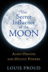 Secret Influence of the Moon - Louis Proud (ISBN: 9781594774942)