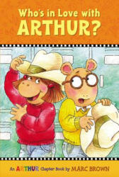 Who's in Love with Arthur? - Marc Brown (ISBN: 9780316115407)