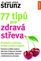 77 tipů pro zdravá střeva - Posílení a ochrana našeho super orgánu (ISBN: 9788076701496)