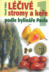 Copaci și arbuști vindecători după ierbarul Pavel, vol. 1 (ISBN: 9788072812240)