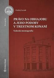 Právo na obhajobu a jeho podoby v trestnom konaní (2019)