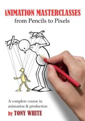 Animation Masterclasses: From Pencils to Pixels (ISBN: 9781032345864)