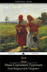 Ivan Sergeyevich Turgenev - Asya - Ivan Sergeyevich Turgenev (ISBN: 9781784350079)