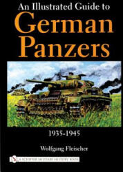Illustrated Guide to German Panzers 1935-1945 - Wolfgang Fleischer (ISBN: 9780764315565)