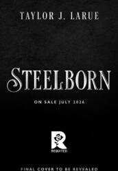 Steelborn (ISBN: 9780316599412)