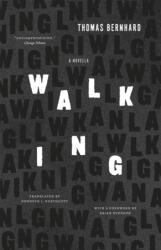 Walking - Thomas Bernhard (ISBN: 9780226311043)
