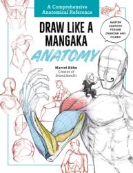 Draw Like a Mangaka: Anatomy - Marcel Kuhn (ISBN: 9781577157137)
