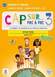 Cap sur. . . pas a pas 3 - Edition hybride - Livre de l'eleve Cahier d'activites audio MP3. A1.2 (2022)