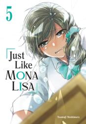 Just Like Mona Lisa 05 - YOSHIMURA, TSUMUJI (ISBN: 9781646093311)