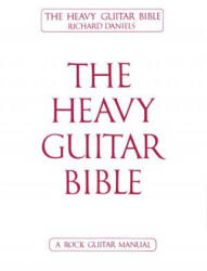 The Heavy Guitar Bible - Richard Daniels (ISBN: 9780895240668)
