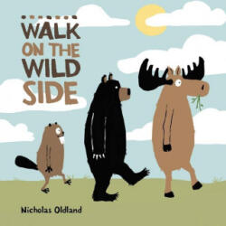 Walk On The Wild Side - Nicholas Oldland (ISBN: 9781525305641)