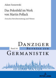 Das Polenbild im Werk von Martin Pollack - Adam Sosnowski, Andrzej Katny (ISBN: 9783631921326)