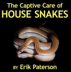 Captive Care of House Snakes - Erik Paterson (ISBN: 9781452044477)