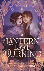 A Lantern Left Burning - Thea Hawthorne (ISBN: 9781763861893)