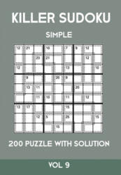 Killer Sudoku Simple 200 Puzzle With Solution Vol 9: Easy, Beginner Puzzle Book, 9x9, 2 puzzles per page - Tewebook Sumdoku (ISBN: 9781701245372)