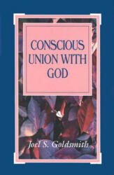 Conscious Union with God - Joel S Goldsmith, Lorraine Sinkler (2019)
