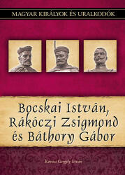 Bocskai István, Rákóczi Zsigmond és Báthory Gábor (2011)