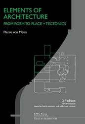 Elements of Architecture - From Form to Place + Tectonics - Pierre Von Meiss (ISBN: 9782940222698)