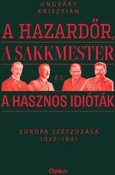 A hazardőr, a sakkmester és a hasznos idióták (ISBN: 9789635726196)