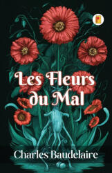 Les Fleurs du Mal - Charles Baudelaire (ISBN: 9789361902604)