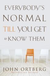 Everybody's Normal Till You Get to Know Them (ISBN: 9780310340485)
