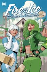 Foc și Gheață: Bine ați venit în Smallville (ISBN: 9781779527394)