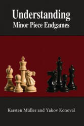 Understanding Minor Piece Endgames - Karsten Muller, Yakov Konoval, Jacob Aagaard (ISBN: 9781941270783)