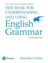 Understanding and Using English Grammar, Test Bank - Betty S. Azar, Stacy A. Hagen (ISBN: 9780134275468)