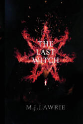 The Last Witch - M. J. Lawrie (ISBN: 9781739340605)