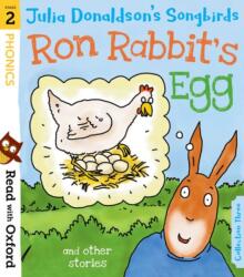 Read with Oxford: Stage 2: Julia Donaldson's Songbirds: Ron Rabbit's Egg and Other Stories - Julia Donaldson (ISBN: 9780192764782)