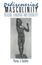 Rediscovering Masculinity - Victor J. Seidler (ISBN: 9780415031998)