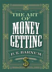 The Art of Money Getting (ISBN: 9780486836133)